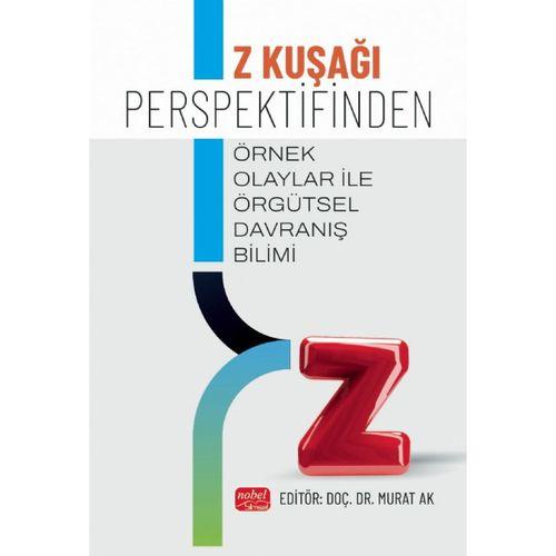Z Kuşağı Perspektifinden Örnek Olaylar ile Örgütsel Davranış Bilimi