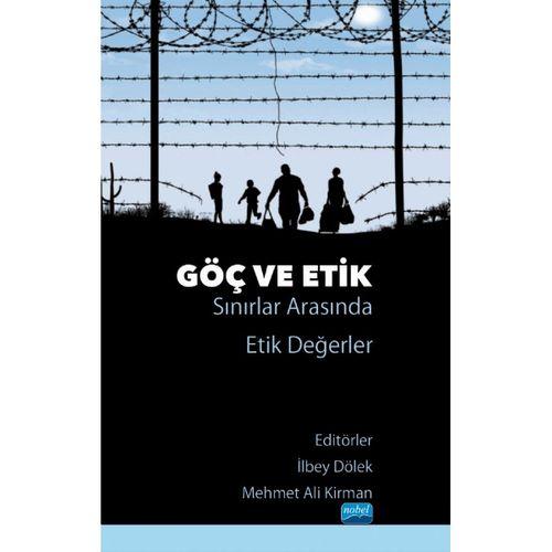 GÖÇ VE ETİK - Sınırlar Arasında Etik Değerler