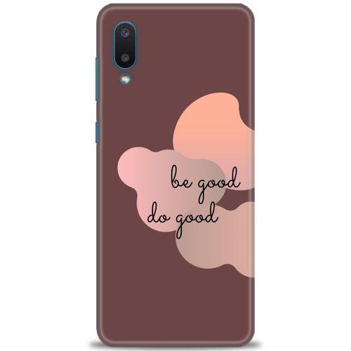 Samsung Galaxy A02 Kılıf HD Baskılı Kılıf - Be Good Do Good + Tam Ekran Koruyucu