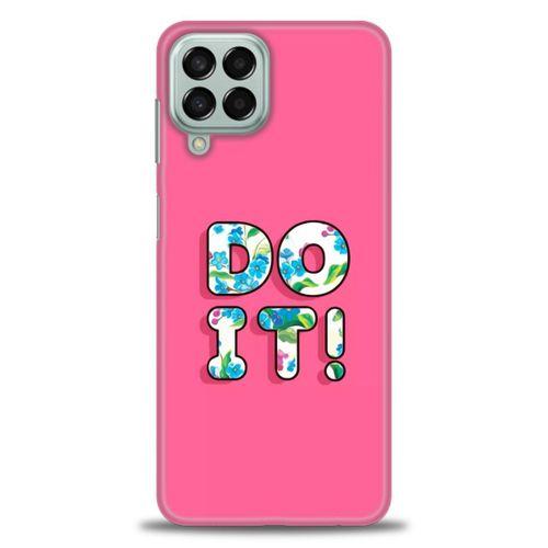 Samsung Galaxy M33 Kılıf HD Baskılı Kılıf - Do It + Tam Ekran Koruyucu