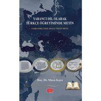 YABANCI DİL OLARAK TÜRKÇE ÖĞRETİMİNDE METİN / Uyarlanmış - Özel Amaçlı- Özgün Metin