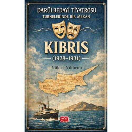 Darülbedayi Tiyatrosu Turnelerinde Bir Mekân - KIBRIS (1928-1931)