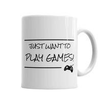 Just Want To Play Games Kupa Bardak Porselen