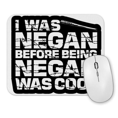 I Was Negan Before Being Mouse Pad