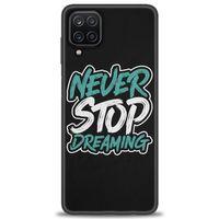 Samsung Galaxy A12 Kılıf HD Baskılı Kılıf - Never Stop Dreaming + Tam Ekran Koruyucu