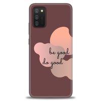 Samsung Galaxy A03S Kılıf HD Baskılı Kılıf - Be Good Do Good + Tam Ekran Koruyucu