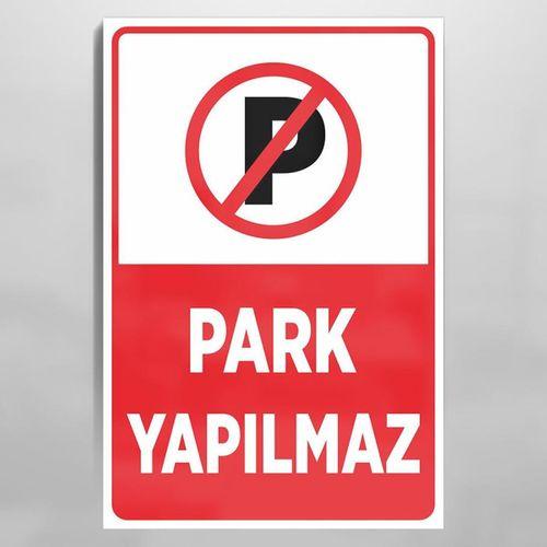Technopa Park Yapmak Yasaktır İş güvenliği levhası
