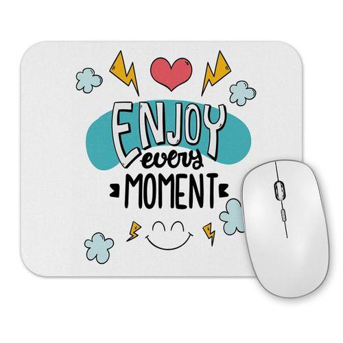 Znn Enjoy Every Moment Mouse Pad