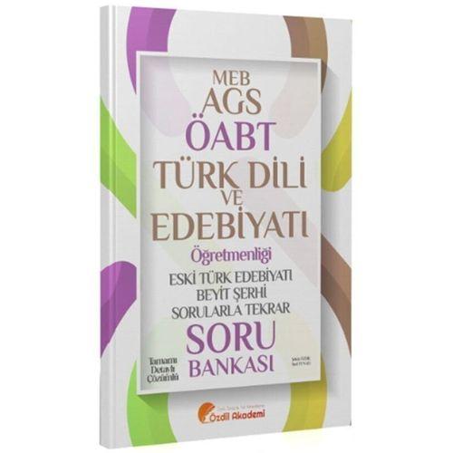 ÖABT MEB AGS Türk Dili ve Edebiyatı Eski Türk Edebiyatı ve Beyit Şerhi Sorularla Tekrar Soru Bankası Özdil Akademi