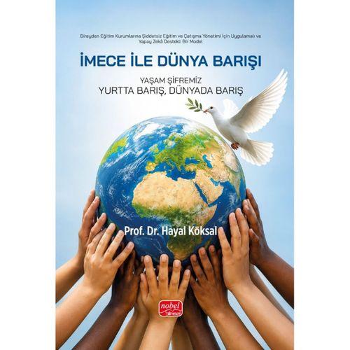 Bireyden Eğitim Kurumlarına Şiddetsiz Eğitim ve Çatışma Yönetimi İçin Uygulamalı ve Yapay Zekâ Destekli Bir Model - İMECE İLE DÜNYA BARIŞI