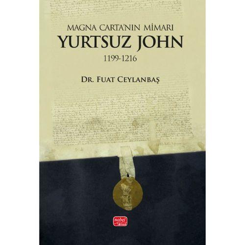 Magna Carta’nın Mimarı: YURTSUZ JOHN (1199-1216)