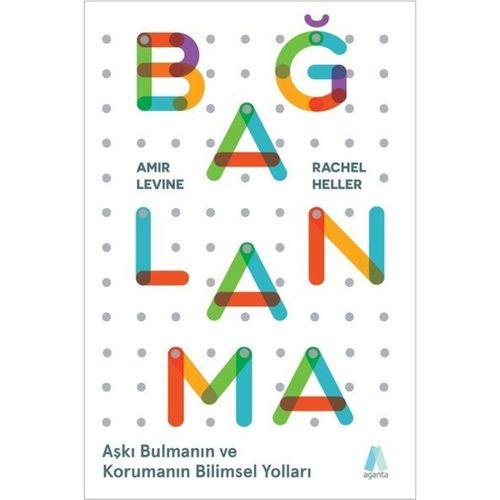 Bağlanma Aşkı Bulmanın ve Korumanın Bilimsel Yolları Aganta Yayınları