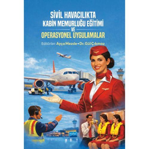 Sivil Havacılıkta Kabin Memurluğu Eğitimi ve Operasyonel Uygulamalar