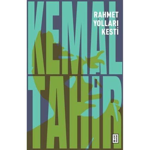 Rahmet Yolları Kesti Kemal Tahir Ketebe Yayınevi