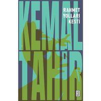 Rahmet Yolları Kesti Kemal Tahir Ketebe Yayınevi
