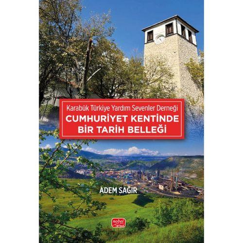 KARABÜK TÜRKİYE YARDIM SEVENLER DERNEĞİ - Cumhuriyet Kentinde Bir Tarih Belleği