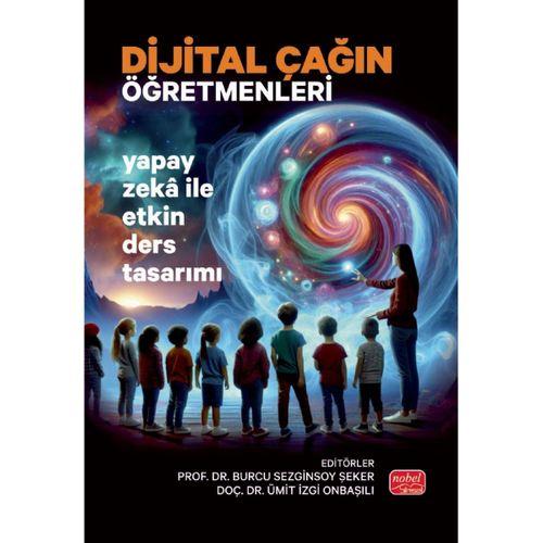 DİJİTAL ÇAĞIN ÖĞRETMENLERİ - Yapay Zekâ ile Etkin Ders Tasarımı