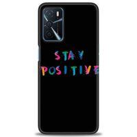 Oppo A16 Kılıf HD Baskılı Kılıf - Stay Positive + Tam Ekran Koruyucu