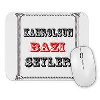 Kahrolsun Bazı Şeyler Mouse Pad.jpg