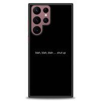 Samsung Galaxy S22 Ultra Kılıf HD Baskılı Kılıf - Shut Up + Tam Ekran Koruyucu