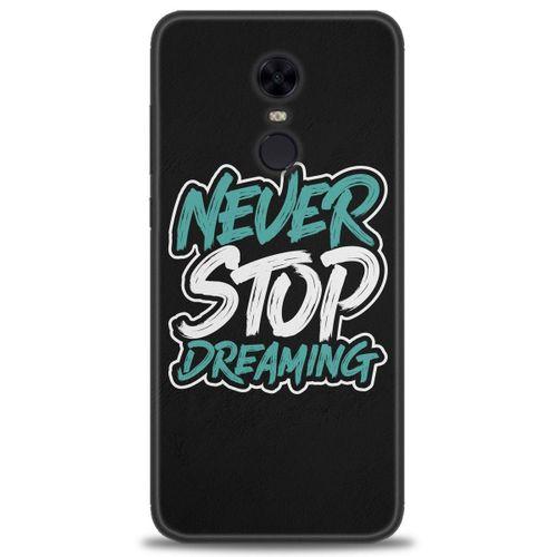 Xiaomi Redmi 5 Plus Kılıf HD Baskılı Kılıf - Never Stop Dreaming + Tam Ekran Koruyucu
