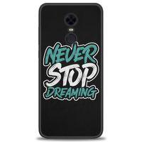 Xiaomi Redmi 5 Plus Kılıf HD Baskılı Kılıf - Never Stop Dreaming + Tam Ekran Koruyucu