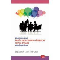 Birlikte Daha Güçlü - ÖRGÜTLERDE KAPSAYICI LİDERLİK VE SOSYAL DİYALOG - Eğitim Örgütleri Örneği