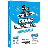 5. Sınıf Matematik Güçlendiren Branş Denemeleri Ankara Yayıncılık