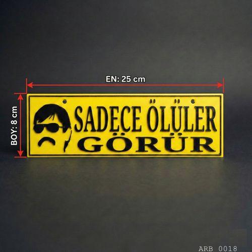 Sadece Ölüler Görür Kamyon ve Araba Ön Cam Yazısı Vantuzlu 25cmx8cmx4mm