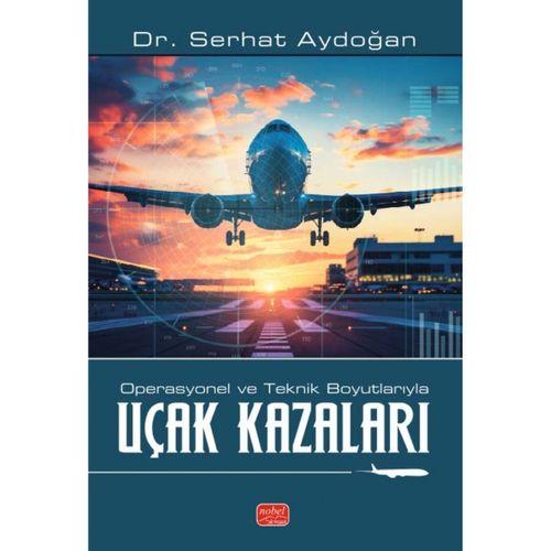 Operasyonel ve Teknik Boyutlarıyla Uçak Kazaları