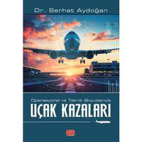 Operasyonel ve Teknik Boyutlarıyla Uçak Kazaları