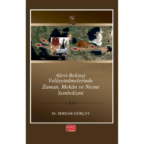 Alevi-Bektaşi Velayetnamelerinde Zaman, Mekân ve Nesne Sembolizmi