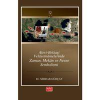 Alevi-Bektaşi Velayetnamelerinde Zaman, Mekân ve Nesne Sembolizmi