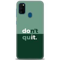 Samsung Galaxy M21 Kılıf HD Baskılı Kılıf - Dont Quit + Tam Ekran Koruyucu