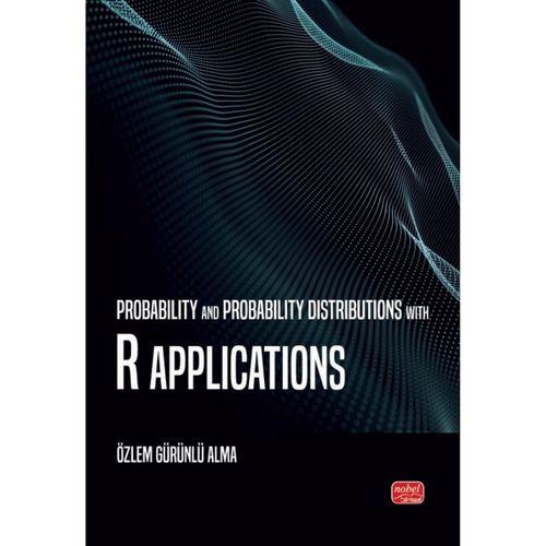 Probability and Probability Distributions with R Applications
