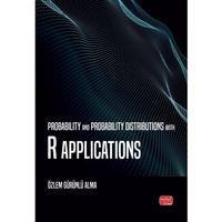Probability and Probability Distributions with R Applications