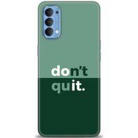 Oppo Reno 4 Kılıf HD Baskılı Kılıf - Dont Quit + Tam Ekran Koruyucu
