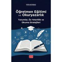 ÖĞRETMEN EĞİTİMİ VE  OKURYAZARLIK -  Tutumlar, Öz Yeterlilik ve Okuma Stratejileri
