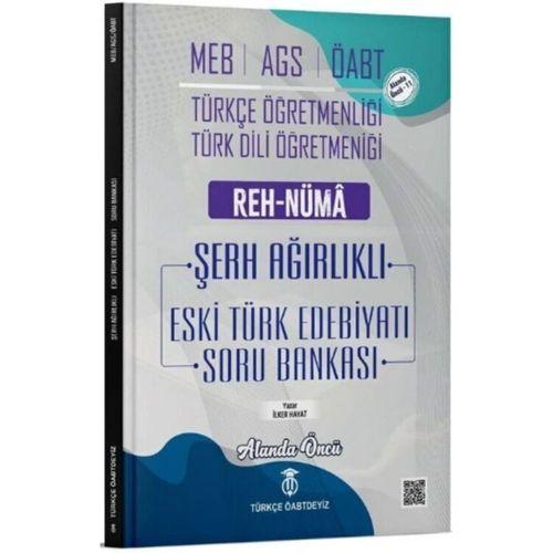 MEB AGS ÖABT Türkçe Türk Dili Edebiyatı Eski Türk Edebiyatı Reh Nüma Şerh Ağırlıklı Soru Bankası Çözümlü Türkçe ÖABTDEYİZ