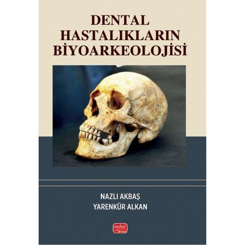 Dental Hastalıkların Biyoarkeolojisi