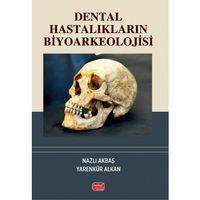 Dental Hastalıkların Biyoarkeolojisi