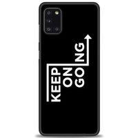Samsung Galaxy A31 Kılıf HD Baskılı Kılıf - Keep On Going + Tam Ekran Koruyucu