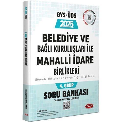 2025 Belediye ve Bağlı Kuruluşları İle Mahalli İdari Birlikleri GYS ÜDS 4. Grup Soru Bankası Data Yayınları