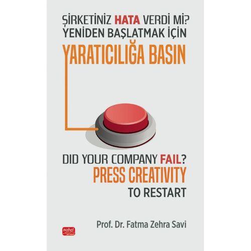 ŞİRKETİNİZ HATA VERDİ Mİ? YENİDEN BAŞLATMAK İÇİN YARATICILIĞA BASIN - Did Your Company Fail? Press Creativity to Restart?