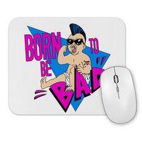 Born To Be Bad Mouse Pad.jpg