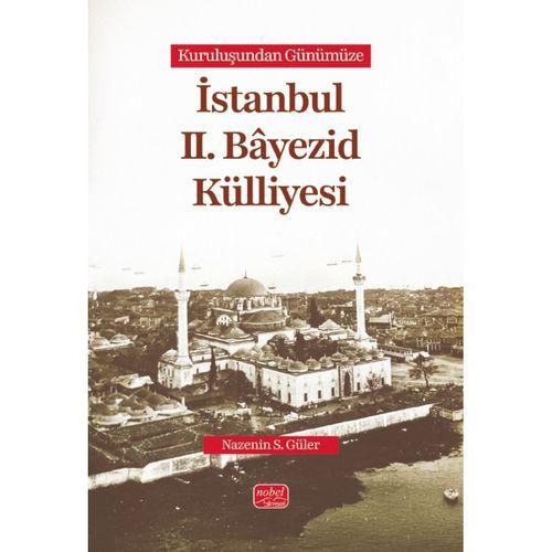 Kuruluşundan Günümüze İstanbul II. Bâyezid Külliyesi