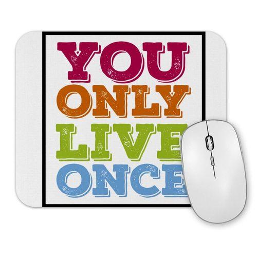 Voce Vive Somente Uma Vez Mouse Pad