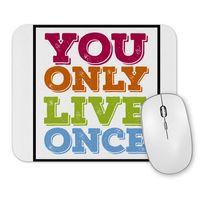 Voce Vive Somente Uma Vez Mouse Pad