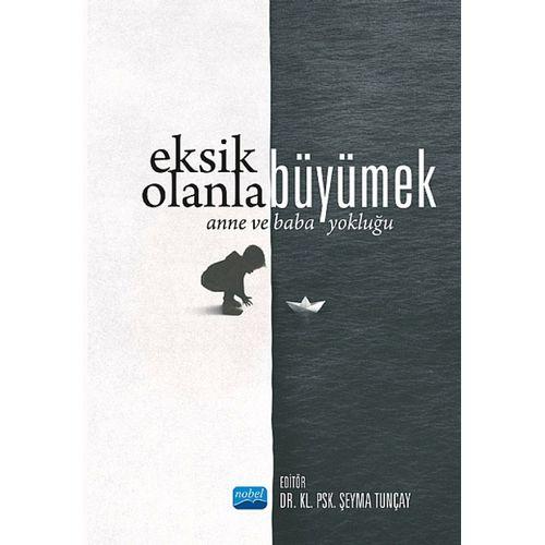 EKSİK OLANLA BÜYÜMEK - Anne ve Baba Yokluğu