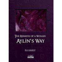 The Rebirth of a Woman - AYLIN'S WAY